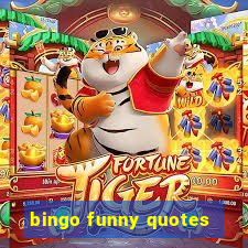 bingo funny quotes